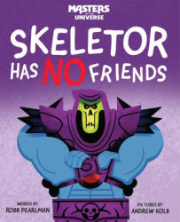 Masters of the Universe: Skeletor Has No Friends - Andrew Kolb (ISBN: 9781640366015)