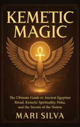Kemetic Magic - Mari Silva (ISBN: 9781638185338)