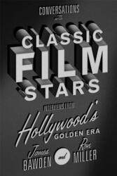 Conversations with Classic Film Stars - James Bawden, Ron Miller (ISBN: 9780813174389)