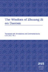 Wisdom of Zhuang Zi on Daoism - Chung Wu (ISBN: 9781433100789)