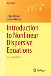 Introduction to Nonlinear Dispersive Equations - Felipe Linares, Gustavo Ponce (ISBN: 9781493921805)