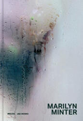Marilyn Minter: All Wet - Marilyn Minter, Jennifer Higgie, Anya Harrison (2021)