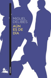 AUN ES DE DIA | MIGUEL DELIBES (2021)