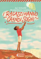 ragazzi hanno grandi sogni - Alì Ehsani, Francesco Casolo (2026)