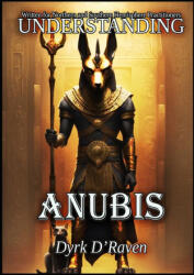 Understanding Anubis - Dyrk D'Raven, Raymond Hurn (2025)