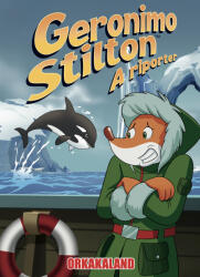 Geronimo Stilton, a riporter 18 (ISBN: 9789635952045)