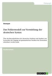 Das Feldermodell zur Vermittlung der deutschen Syntax (ISBN: 9783346772992)