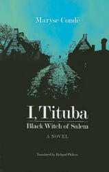 I Tituba Black Witch Of Salem - Maryse Conde (ISBN: 9780813927671)