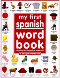My First Spanish Word Book / Mi Primer Libro De Palabras EnEspanol - Angela Wilkes (ISBN: 9781564582553)