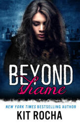 Beyond Shame - Kit Rocha (ISBN: 9781942432425)