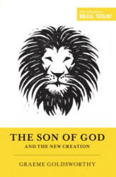 Son of God and the New Creation - Graeme Goldsworthy, Dane C. Ortlund, Miles V. Van Pelt (ISBN: 9781433556319)
