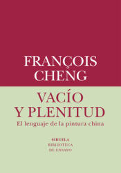 Vacío y plenitud - CHENG, FRANÇOIS (ISBN: 9788419419019)