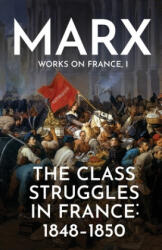 The Class Struggles in France: 1848-1850 - Friedrich Engels (ISBN: 9781913026226)