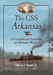 CSS Arkansas - Smith, Myron J, Jr. (ISBN: 9780786447268)