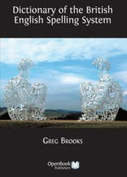 Dictionary of the British English Spelling System - Greg Brooks (ISBN: 9781783741076)