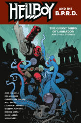 Hellboy and the B. P. R. D. : The Ghost Ships of Labrador and Other Stories - Rob Williams, Matt Smith, Laurence Campbell, Giuseppe Manunta (ISBN: 9781506755007)