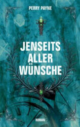 Jenseits aller Wünsche - Perry Payne, Perry Payne, PerryPayneBooks Autorendienstleister, Ilona Német (2025)