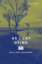 As I Lay Dying - FAULKNER WILLIAM (ISBN: 9781454964612)