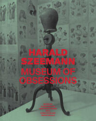 Harald Szeemann - Museum of Obsessions - Glenn Phillips, Philipp Kaiser, Doris Chon, Pietro Rigolo (ISBN: 9781606065594)