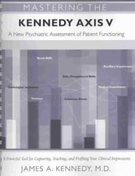 Mastering the Kennedy Axis V (ISBN: 9781585620623)