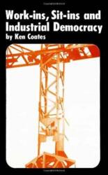 Work-ins, Sit-ins and Industrial Democracy (ISBN: 9780851242781)