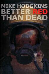 Better Red Than Dead (ISBN: 9781780910789)