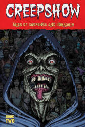 Creepshow Deluxe Edition Book Two - Kami Garcia, Jeremy Adams, Rosie Knight, Rachel Pinnelas, Ted Raimi, Tom Krajewski, Philip Fracassi, Alex Paknadel, Joel Farrelly, Sina Grace, James Stokoe, Joshua Williamson, Tradd Moore, Eugenio Mir (ISBN: 97815343341