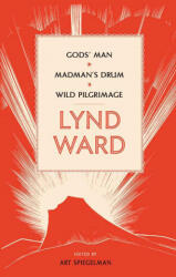 Lynd Ward: Gods' Man, Madman's Drum, Wild Pilgrimage (ISBN: 9781598530803)