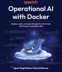 Operational AI with Docker - Ajeet Singh Raina, Harsh Manvar (ISBN: 9781807301095)