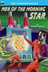 Men of the Morning Star & Planet for Plunder - Edmond Hamilton, Hal Clement, Sam Merwin Jr (ISBN: 9781612870182)
