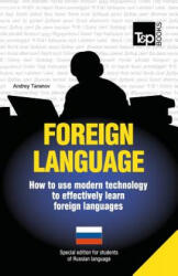 Foreign language - How to use modern technology to effectively learn foreign languages: Special edition - Russian - Andrey Taranov (ISBN: 9781783148011)