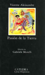 Pasión de la tierra - Vicente Aleixandre (ISBN: 9788437606453)