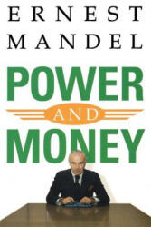 Power and Money - Ernest Mandel (ISBN: 9780860915485)