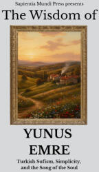 The Wisdom of Yunus Emre - Sapientia Mundi Press (2025)