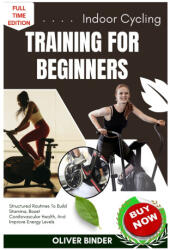 Indoor Cycling Training For Beginners - Oliver Binder (2025)