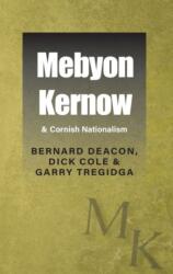 Mebyon Kernow & Cornish Nationalism (ISBN: 9781860570889)