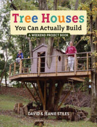 Tree Houses You Can Actually Build - Jeanie Stiles (ISBN: 9780228106081)