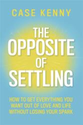 The Opposite of Settling (ISBN: 9781837826803)
