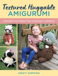 Textured Huggable Amigurumi (ISBN: 9780811777933)