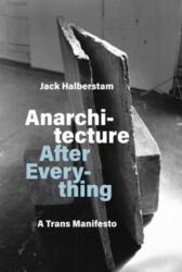 Anarchitecture After Everything (ISBN: 9780262052429)