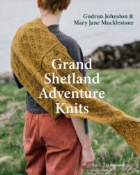 Grand Shetland Adventure Knits (ISBN: 9781800924505)