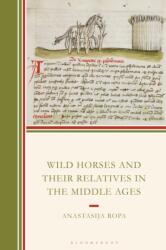 Wild Horses and Their Relatives in the Middle Ages (ISBN: 9781666968699)