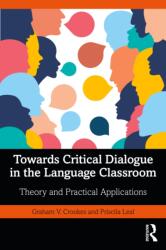 Towards Critical Dialogue in the Language Classroom (ISBN: 9781032484150)