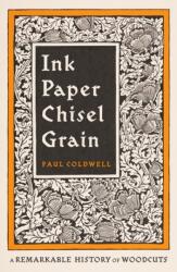 Ink Paper Chisel Grain (ISBN: 9780241682203)