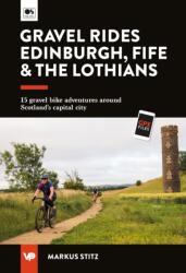 Gravel Rides Edinburgh, Fife & the Lothians (ISBN: 9781839812996)