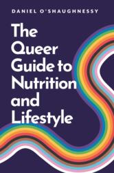 The Queer Guide to Nutrition and Lifestyle (ISBN: 9781399832106)