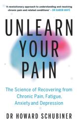Unlearn Your Pain - Howard Schubiner (ISBN: 9781785046759)
