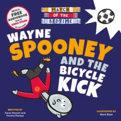 Match of the Bedtime: Wayne Spooney and the Bicycle Kick (ISBN: 9781802637502)