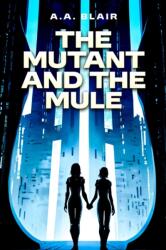The Mutant and the Mule (ISBN: 9781592115327)
