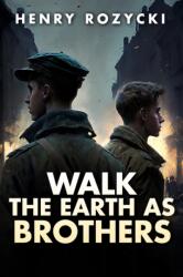 Walk the Earth as Brothers (ISBN: 9781592115310)
